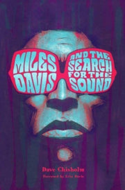 Miles Davis & The Search For The Sound