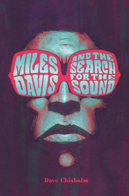 Miles Davis & The Search For The Sound By Chisholm, Dave
