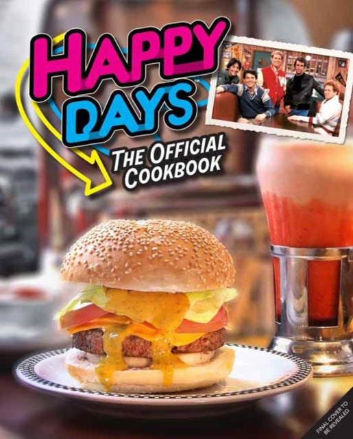 Happy Days The Official Cookbook