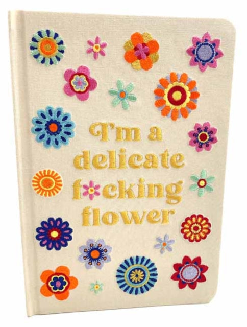 Im A Delicate F*cking Flower Journal