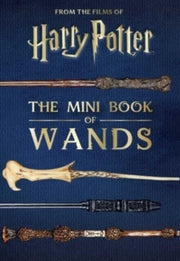 Harry Potter The Mini Book Of Wands By Revenson, Jody