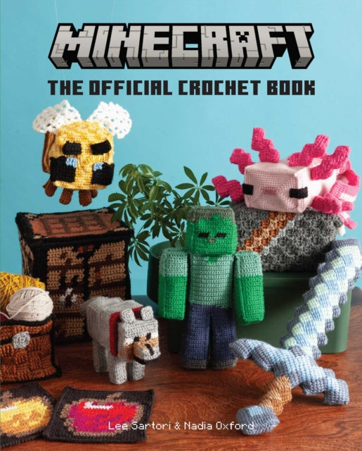Minecraft The Official Crochet Book By Sartori, Lee