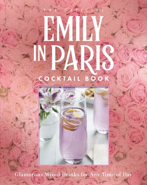 Official Emily In Paris Cocktail Book
