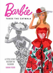 Barbie Takes The Catwalk A Style Icons H By Feder, Karan