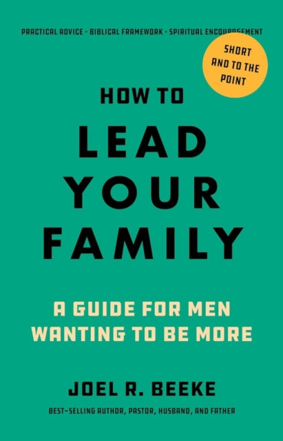 How To Lead Your Family By Beeke, Joel R.