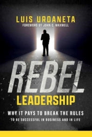 Rebel Leadership By Urdaneta, Luis
