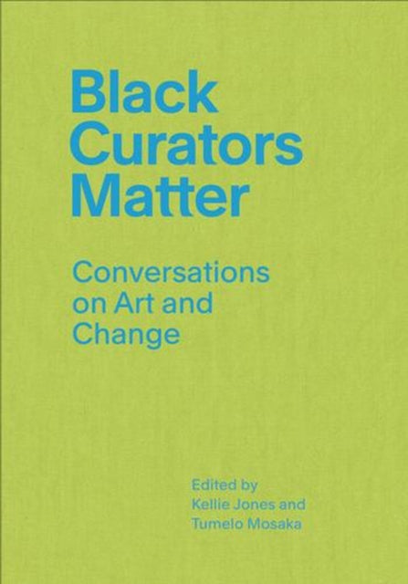 Black Curators Matter By Jones, Kellie