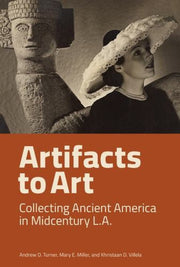 Artifacts To Art By Turner, Andrew D