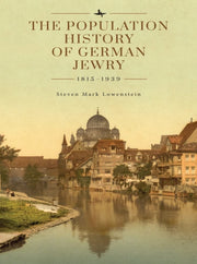 The Population History Of German Jewry 1 By Lowenstein, Steven M