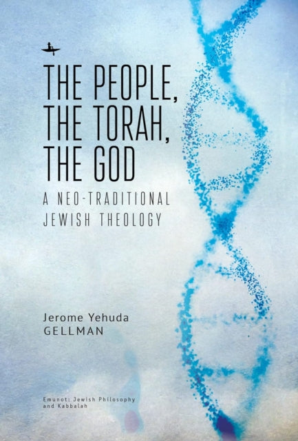The People, The Torah, The God: A Neo-tr By Gellman, Jerome Yehu