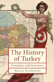 History Of The Republic Of Turkey By Reinkowski, Maurus