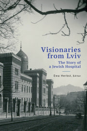 Visionaries From Lviv: The Story Of A Je By Herbst, Ewa