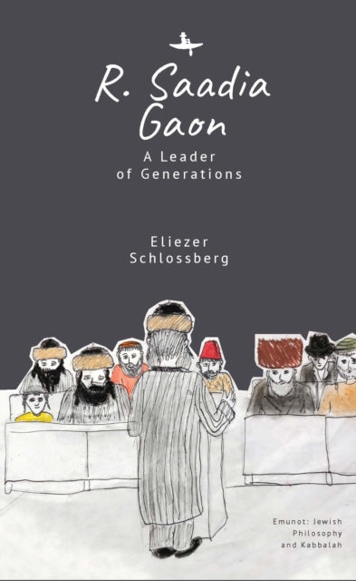 R. Saadia Gaon : A Leader Of Generations By Schlossberg, Eliezer