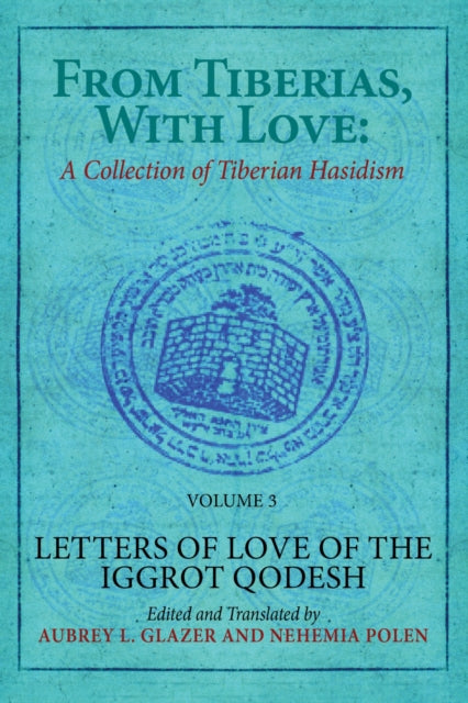 From Tiberias, With Love: Letters Of Lov By Glazer, Aubrey L.