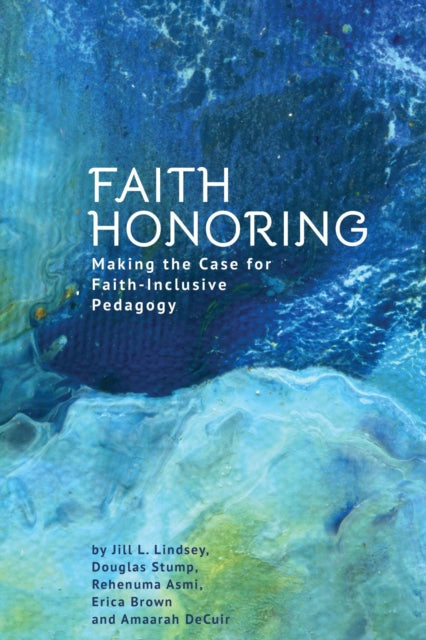 Faith Honoring: Making The Case For Fait By Lindsey, Jill L.