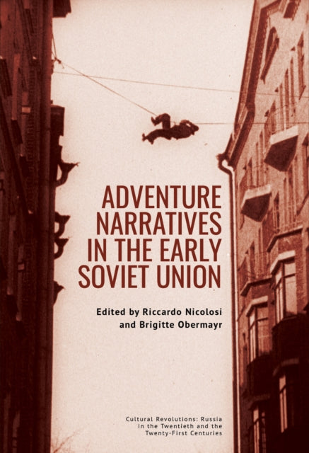 Adventure Narratives In The Early Soviet