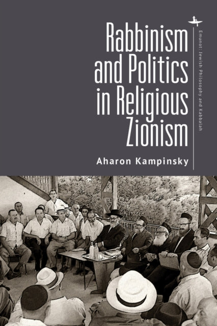 Rabbinism And Politics In Religious Zion By Kampinsky, Aharon