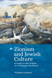 Zionism And Jewish Culture: A Study In T By Conforti, Yitzhak