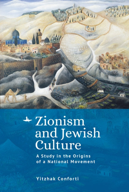 Zionism And Jewish Culture: A Study In T By Conforti, Yitzhak