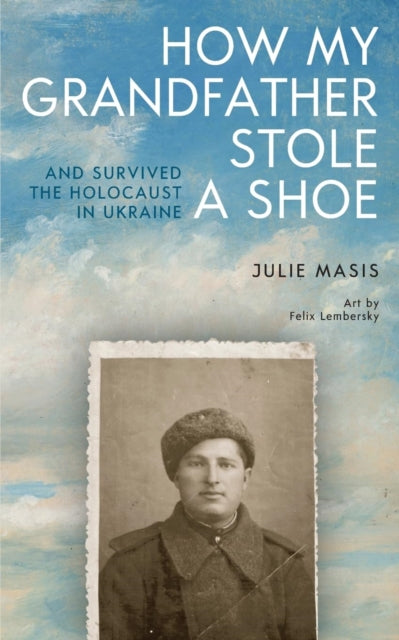 How My Grandfather Stole A Shoe (and Sur
