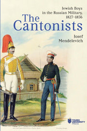 The Cantonists: Jewish Boys In The Russi By Mendelevich Josef