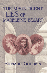 The Magnificent Lies Of Madeleine B Jart By Goodkin, Richard