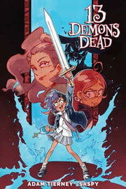 13 Demons Dead By Tierney, Adam