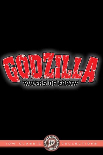 Godzilla Rulers Of Earth Idw Classic By Mowry, Chris