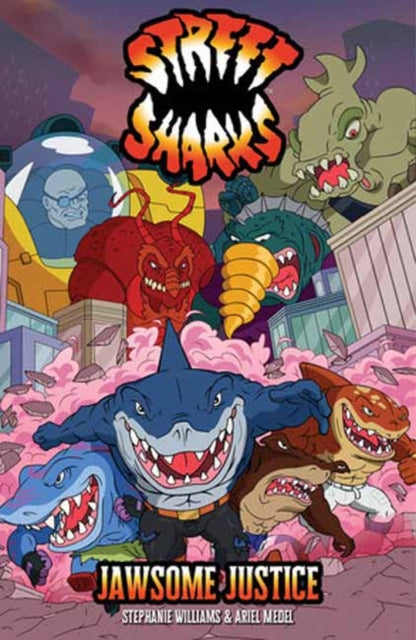 Street Sharks Jawsome Justice By Williams, Stephanie