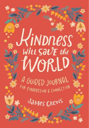 Kindness Will Save The World Guided Jour