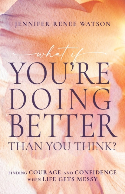 What If Youre Doing Better Than You Thin