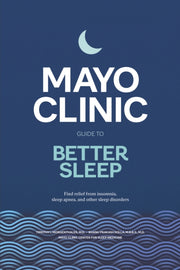 Mayo Clinic Guide To Better Sleep