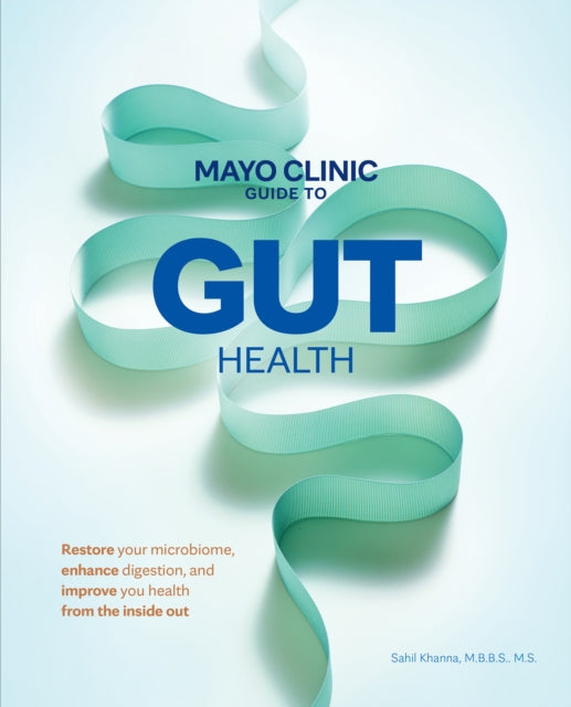 Mayo Clinic Guide To Gut Health By Khanna, Sahil