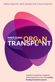 Mayo Clinic Guide To Organ Transplant By Aqel, Bashar