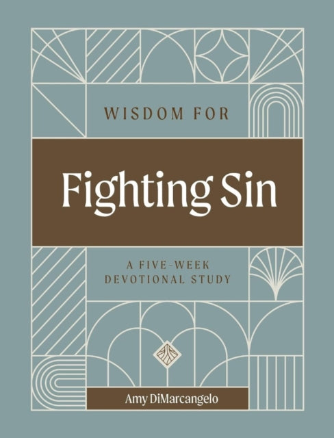 Wisdom For Fighting Sin