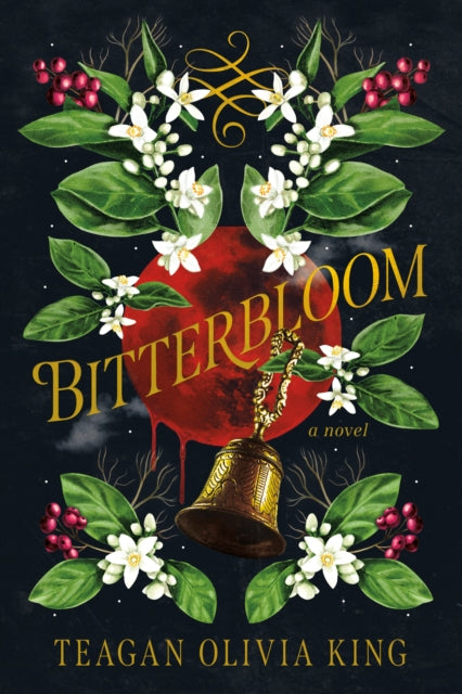 Bitterbloom By King, Teagan