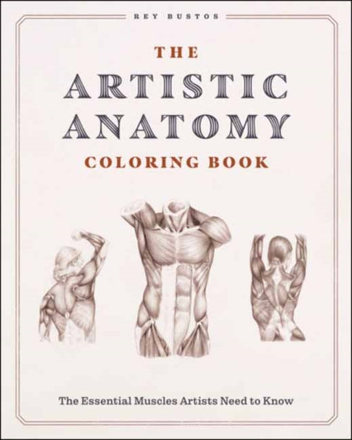 ARTISTIC ANATOMY COLORING BOOK By BUSTOS, REY