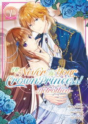 Ill Never Be Your Crown Princess Betroth