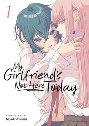 My Girlfriends Not Here Today Vol 1 By Iwami, Kiyoko