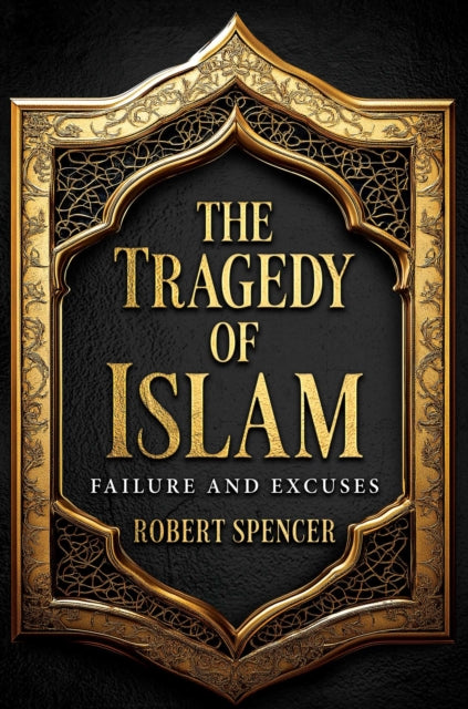 Tragedy Of Islam By Spencer, Robert