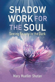 Shadow Work For The Soul