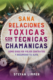 Sana Relaciones Txicas Con Tcnicas Chamn
