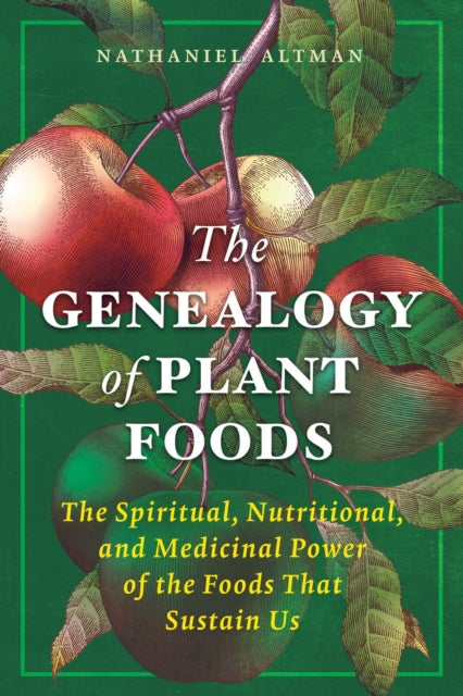 Genealogy Of Plant Foods By Altman, Nathaniel
