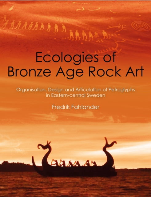 Ecologies Of Bronze Age Rock Art