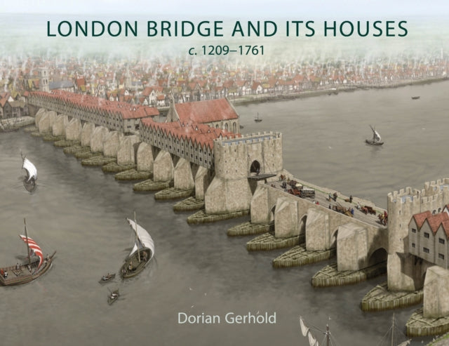 London Bridge & Its Houses C 12091761