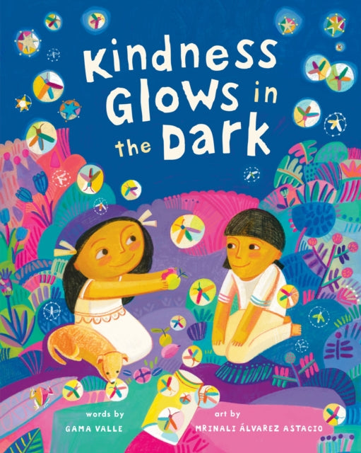 Kindness Glows In The Dark By Valle, Gama