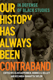 Our History Has Always Been Contraband :