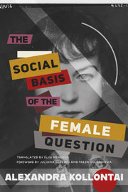 Social Basis Of The Female Question By Kollontai, A.