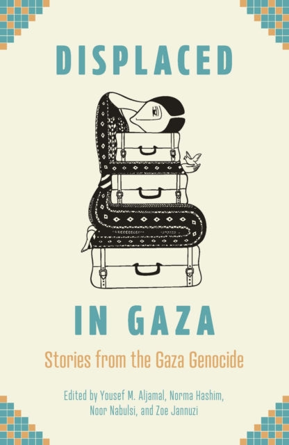 Displaced In Gaza : Stories From The Gaz By Aljamal, Yousef M.