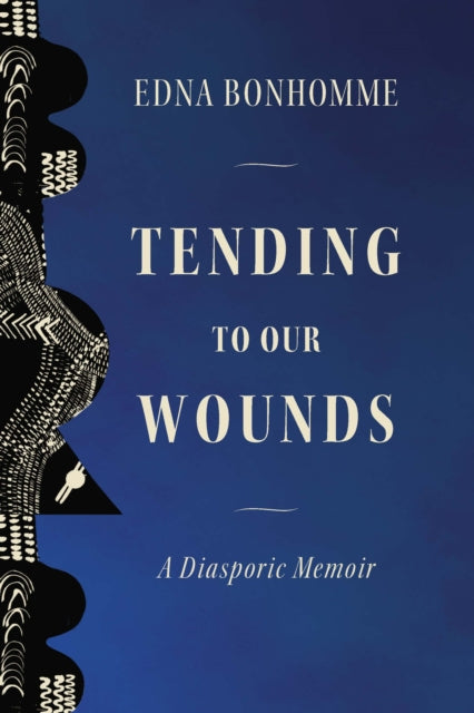 Tending To Our Wounds By Bonhomme, Edna